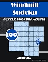 Windmill Sudoku Book for Adults Medium: 100 Medium Windmill Sudoku Puzzles – Unique Format for Balanced Challenge! B0F66K9P6J Book Cover