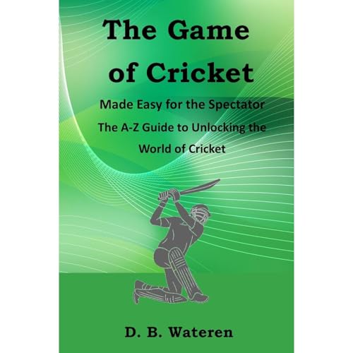 The Game of Cricket Made Easy for the Spectators by D. Wateren episode artwork