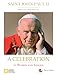 Saint John Paul II: A Celebration in Words and Images