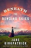 Beneath the Bending Skies: A Novel