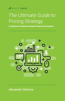 Paperback The Ultimate Guide to Pricing Strategy: A Playbook for Behavior-Based Pricing and Promotions Book