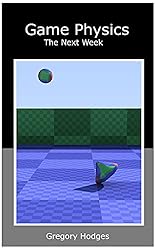 Game Physics The Next Week