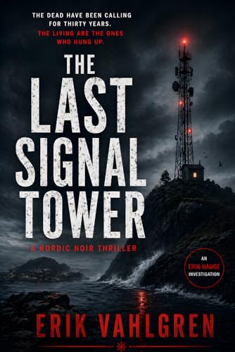 The Last Signal Tower: A Nordic Noir Thriller