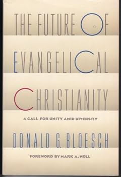 Paperback The Future of Evangelical Christianity: A Call for Unity Amid Diversity Book