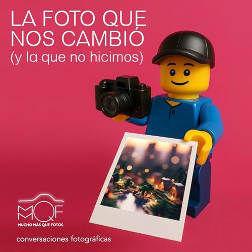 #145 La foto que nos cambió… y la que NO hicimos