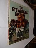 The Eyewitness History of the Vietnam War 1961-1975