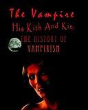 kythnos studios  The Vampire, his kith and kin: - The History of Vampirism