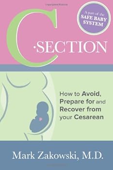 Paperback C-Section: How to Avoid, Prepare for and Recover from your Cesarean Book