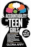 Accountability for Teen Girls: A Guide To Strengthening Honesty, Overcoming Compulsive Lying, Emotional Healing, Restoring Relationships, Building Self-Discipline, & Personal Growth for Teenagers