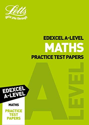Letts A-Level Revision Success – Edexcel A-Level Maths Practice Test Papers (English Edition) Letts A-Level Revision Success – Edexcel A-Level Maths Practice Test Papers (English Edition)