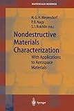  Nondestructive Materials Characterization: With Applications to Aerospace Materials (Springer Series in Materials Science, 67, Band 67)