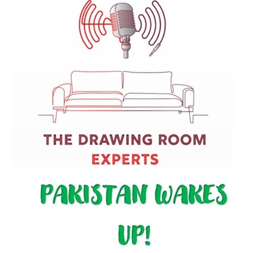 Episode 130: Pakistan Wakes Up!