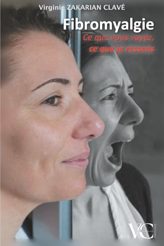 Fibromyalgie - Ce que vous voyez, ce que je ressens.