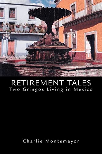 Retirement Tales: Two Gringos Living in Mexico