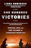 One Hundred Victories: Special Ops and the Future of American Warfare