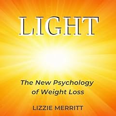 LIGHT: The New Psychology of Weight Loss Audiolibro Por Lizzie Merritt arte de portada