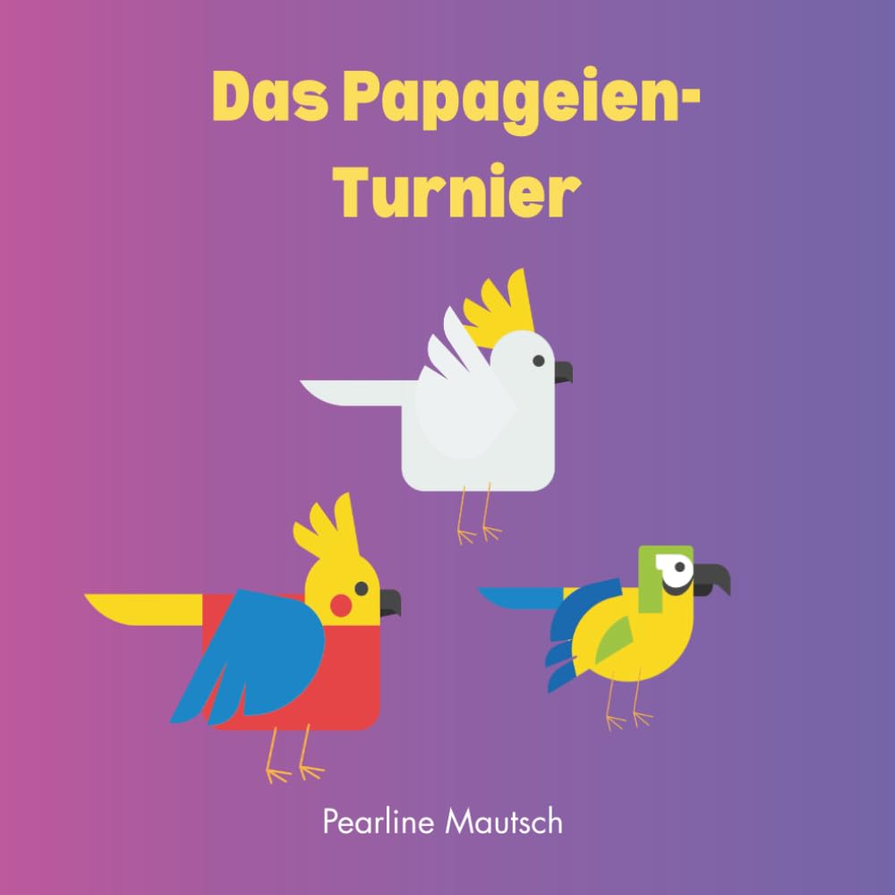 Das Papageien-Turnier: Ein Lese- und Ausmalabenteuer