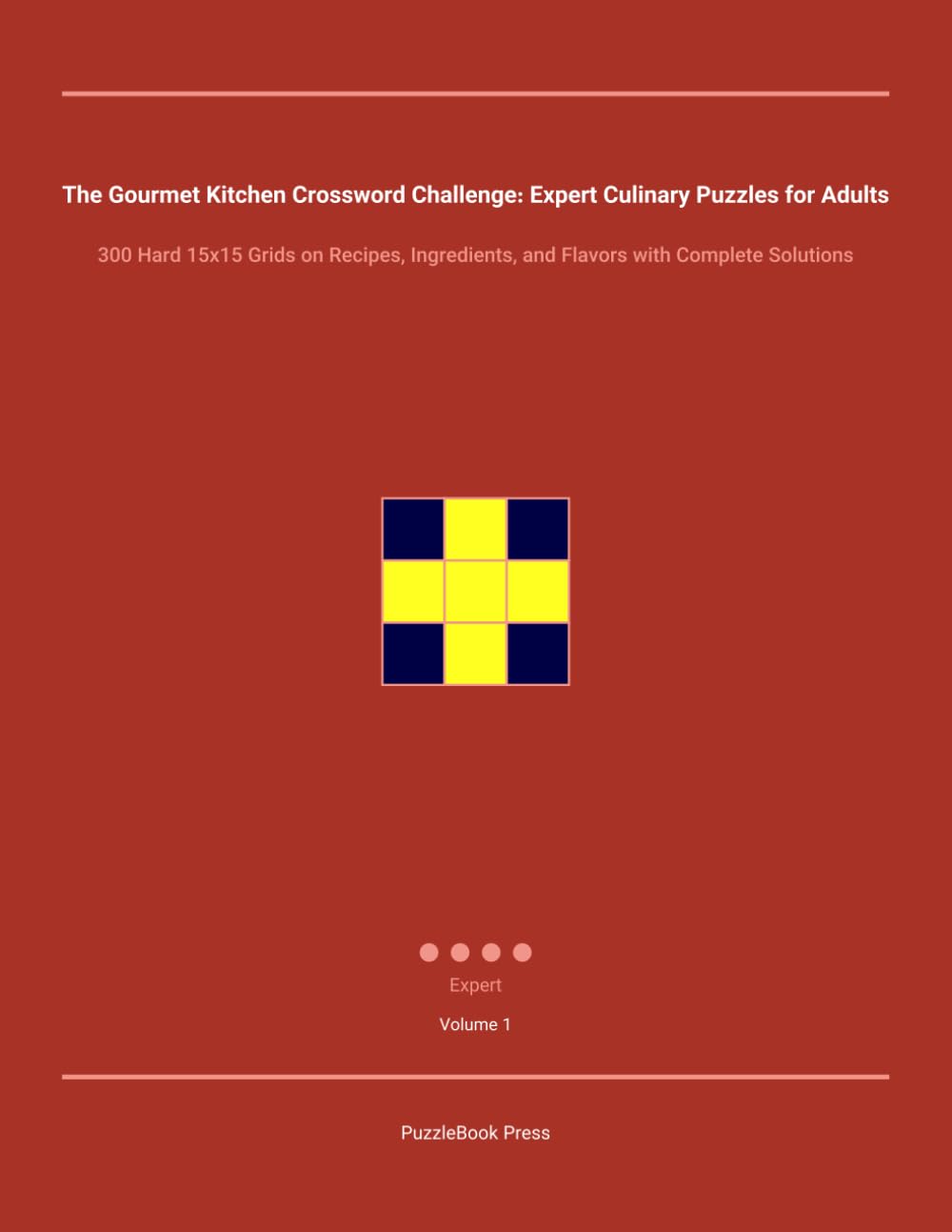 The Gourmet Kitchen Crossword Challenge: Expert Culinary Puzzles for Adults: 300 Hard 15x15 Grids on Recipes, Ingredients, and Flavors with Complete Solutions