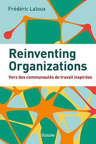 Reinventing Organizations : Vers des communautés de travail inspirées livre En ligne