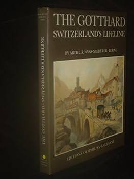 Hardcover The Gotthard: Switzerland's Lifeline Book