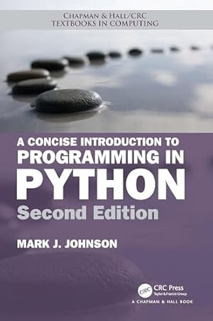 Book cover A Concise Introduction to Programming in Python (Chapman & Hall/CRC Textbooks in Computing)