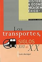 Los Transportes, Siglos XVI Al XX / Transportation, 16th to 20th Century 970651841X Book Cover