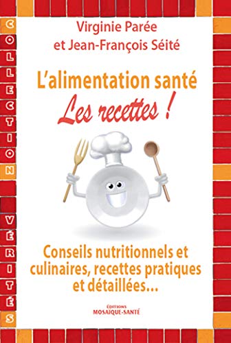 L’alimentation santé : les recettes ! L’alimentation santé : les recettes !