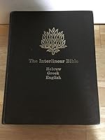 The Interlinear Bible, Hebrew - English and Greek - English B0018OS2H0 Book Cover
