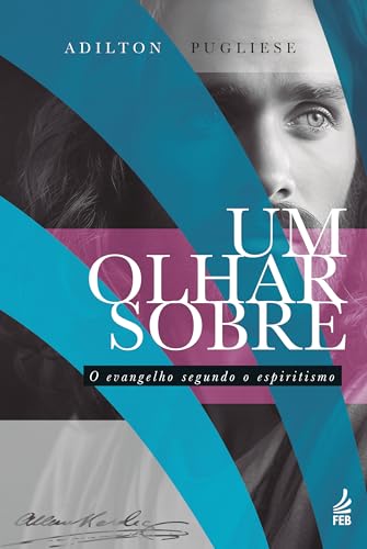 Um olhar sobre o evangelho segundo o espiritismo: