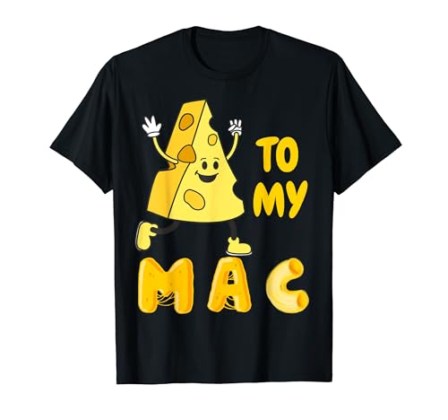 You're The Mac To My Cheese - Cheesy Food Lover Apparel Camiseta