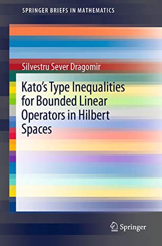 Buy Kato's Type Inequalities for Bounded Linear Operators in Hilbert Spaces — BookShops.in