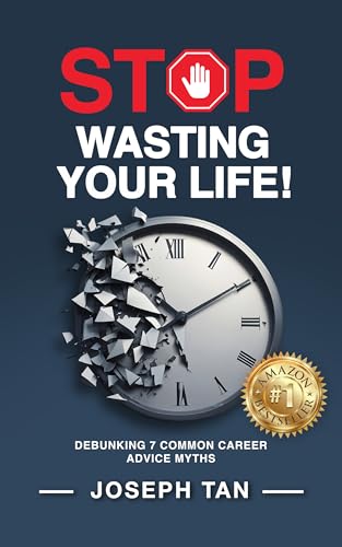 Stop Wasting Your Life!: Debunking 7 Common Career Advice Myths