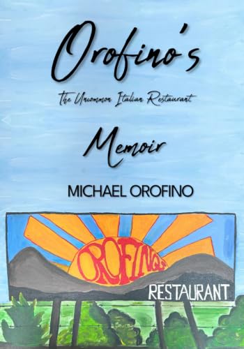 Orofino’s the Uncommon Italian Restaurant: Memoir
