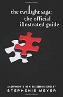 The Twilight Saga: The Official Illustrated Guide by Meyer, Stephenie (2013) Paperback B00QD99DTQ Book Cover