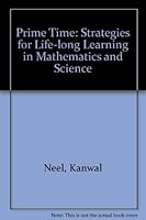 Prime Time: Strategies for Life-Long Learning in Math and Science 1551380412 Book Cover