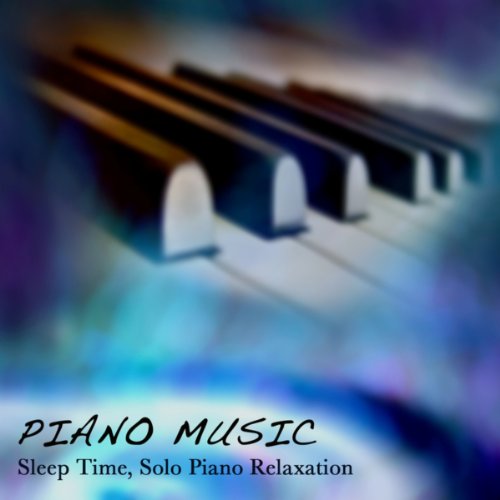 Play Piano Music - Sleep Time, Solo Piano Relaxation by Piano 01 on ...