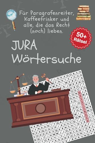 Worträtselbuch für Jurastudenten: Das ultimative Rätselbuch für alle im Jurastudium - Staatsexamen, Paragrafen & Prüfungsstress