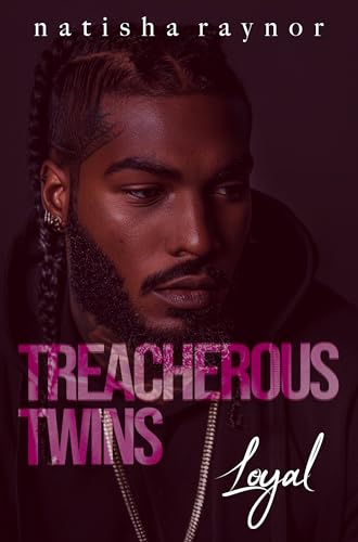Treacherous Twins: Loyal