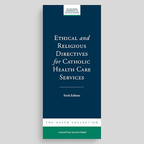 Ethical and Religious Directives for Catholic Health Care Services, 6th