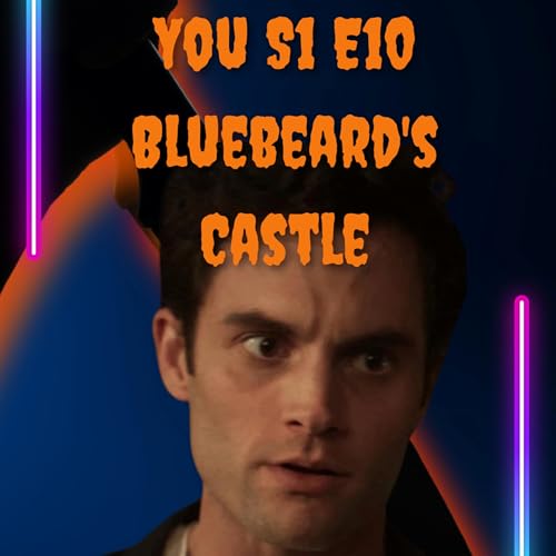 You Season 1, Episode 10 'Bluebeard's Castle' Review