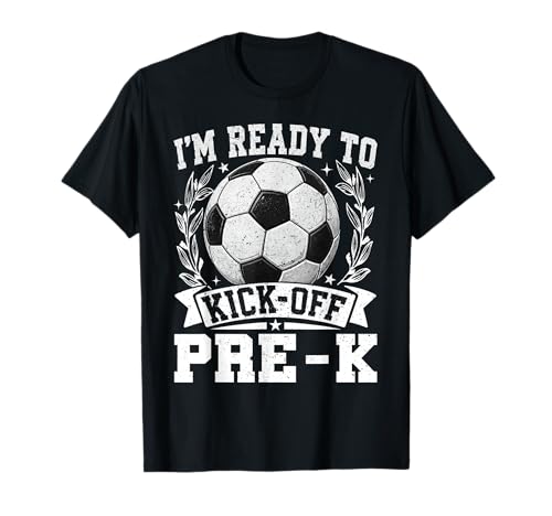 I'm Ready to Kick-Off Pre-K Soccer Back to School Boy Girl T-Shirt