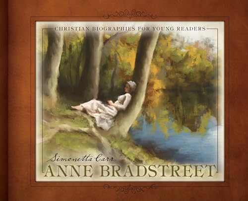 Anne Bradstreet (Christian Biographies for Young Readers)