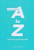 Carioca Lifestyle A to Z: Um Guia Bem-humorado Sobre 50 Expressões na Ponta da Língua dos Moradores do Rio 8599625535 Book Cover