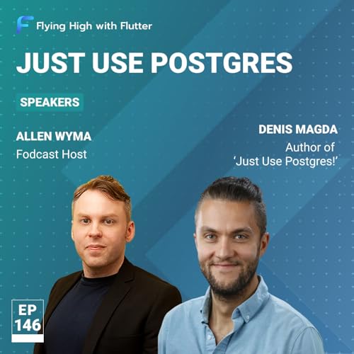 Just Use Postgres! with Denis Magda