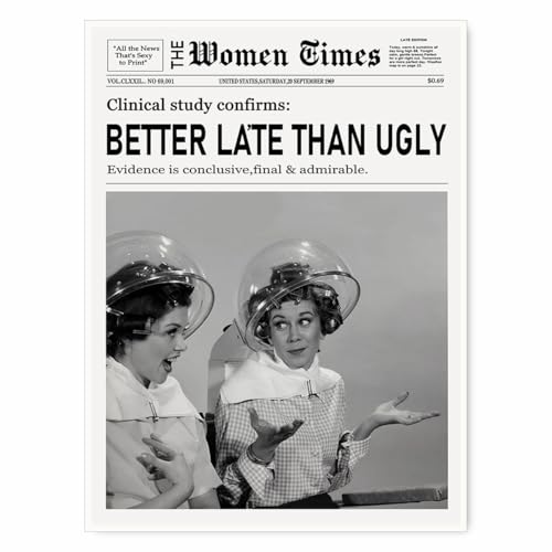 Trendy Newspaper Poster Better Late Than Ugly - Retro Newspaper Headline - Bathroom Decor Women Wall Art - Vintage Bar Cart Poster Art- Black and white Retro Newspaper Art 16x24in Unframed