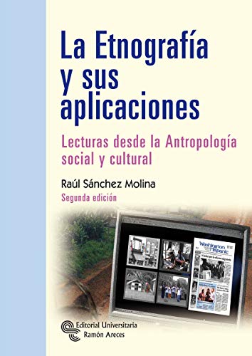 La Etnografa y sus Aplicaciones: Lecturas desde la antropologa social y cultural (Manuales)