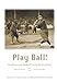 Play Ball!: Doughboys and Baseball during the Great War
