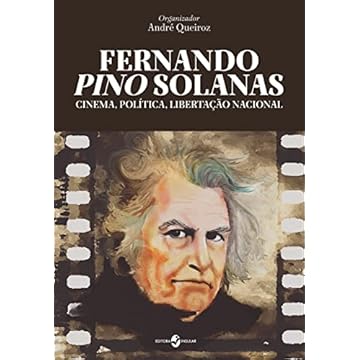 Capa do livro Fernando Pino Solanas: Cinema, Política, Libertação Nacional