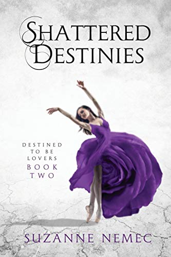 Shattered Destinies (Destined To Be Lovers saga)