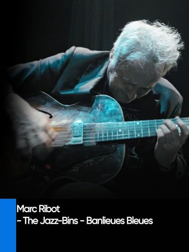 Marc Ribot - The Jazz-Bins - Banlieues Bleues